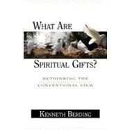 What Are Spiritual Gifts? by Berding, Kenneth, 9780825421242