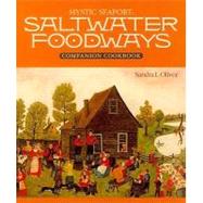 Saltwater Foodways Companion Cookbook by Oliver, Sandra L., 9780939511242