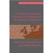 European Integration, Processes of Change and the National Experience by Brner, Stefanie; Eigmller, Monika, 9781137411242