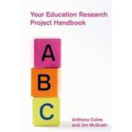 Your Education Research Project Handbook by Coles, Anthony; McGrath, Jim, 9781408221242