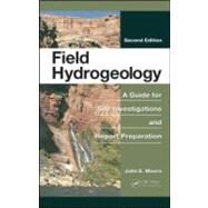 Field Hydrogeology: A Guide for Site Investigations and Report Preparation, Second Edition by Moore; John E., 9781439841242