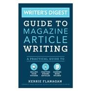 Writer's Digest Guide to Magazine Article Writing by Flanagan, Kerrie, 9781440351242