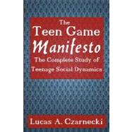 The Teen Game Manifesto by Czarnecki, Lucas A.; Ikeda, Derek; Mendoza, Dustin; Jennings, Dack; Czarnecki, Paul, Jr., 9781463501242