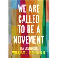We Are Called to Be a Movement by Barber, William, 9781523511242