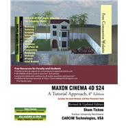 MAXON CINEMA 4D S24: A Tutorial Approach, 8th Edition by Prof. Sham Tickoo, 9781640571242