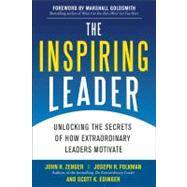 The Inspiring Leader: Unlocking the Secrets of How Extraordinary Leaders Motivate by Zenger, John, 9780071621243