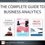 The Complete Guide to Business Analytics (Collection) by Thomas H. Davenport;   Babette E. Bensoussan;   Craig S. Fleisher, 9780133091243