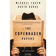 The Copenhagen Papers An Intrigue by Frayn, Michael; Burke, David, 9780312421243