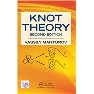 Knot Theory: Second Edition by Manturov; Vassily Olegovich, 9781138561243