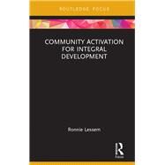 Community Activation for Integral Development by Lessem, Ronnie, 9781138701243