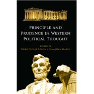Principle and Prudence in Western Political Thought by Lynch, Christopher; Marks, Jonathan, 9781438461243