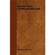 Reveries over Childhood and Youth by Yeats, William Butler, 9781443791243