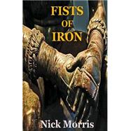 Fists of Iron by Morris, Nick, 9781500111243
