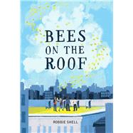 Bees on the Roof by Shell, Robbie, 9781943431243