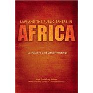 Law and the Public Sphere in Africa by Bidima, Jean Godefroy; Hengehold, Laura; Diagne, Souleymane Bachir, 9780253011244
