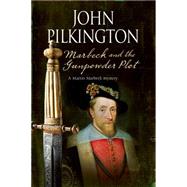 Marbeck and the Gunpowder Plot by Pilkington, John, 9780727871244