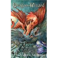 Dragon Wizard by Swann, S. Andrew, 9780756411244