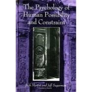The Psychology of Human Possibility and Constraint by Martin, Jack; Sugarman, Jeff, 9780791441244