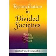 Reconciliation in Divided Societies by Daly, Erin; Sarkin, Jeremy, 9780812221244