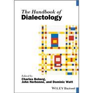 The Handbook of Dialectology by Boberg, Charles; Nerbonne, John; Watt, Dominic, 9781119361244