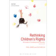 Rethinking Children's Rights by Jones, Phil; Welch, Sue, 9781350001244