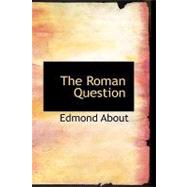 The Roman Question by About, Edmond, 9781426401244