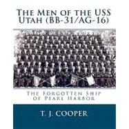 The Men of the Uss Utah Bb-31/Ag-16 by Cooper, T. J., 9781449961244