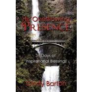 His Overflowing Presence: 31 Days of Inspirational Blessings by Barton, Cindy, 9781452071244