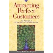 Attracting Perfect Customers The Power of Strategic Synchronicity by Hall, Stacey; Brogniez, Jan, 9781576751244