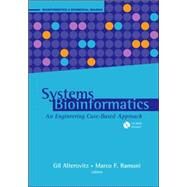 Systems Bioinformatics: An Engineering Case-Based Approach (Book with CD-ROM) by Alterovitz, Gil, 9781596931244