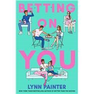 Betting on You by Painter, Lynn, 9781665921244