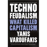 Technofeudalism What Killed Capitalism by Varoufakis, Yanis, 9781685891244