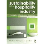 Sustainability in the Hospitality Industry 2nd Ed: Principles of Sustainable Operations by Legrand; Willy, 9780415531245