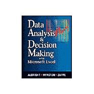 Data Analysis and Decision Making With Microsoft Excel by Albright, S. Christian; Winston, Wayne L.; Zappe, Christopher, 9780534261245