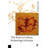 The Body in Culture, Technology and Society by Chris Shilling, 9780761971245