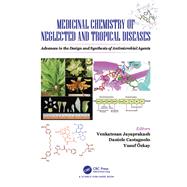 Medicinal Chemistry of Neglected and Tropical Diseases by Jayaprakash, Venkatesan; Castagnolo, Daniele; Ozkay, Yusuf, 9781138541245