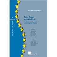 Active Ageing and Labour Law  Contributions in honour of Professor Roger Blanpain by Hendrickx, Frank, 9781780681245