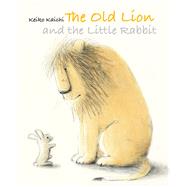 Old Lion and the Little Rabbit by Kaichi, Keiko; Kaichi, Keiko, 9789888341245