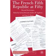 The French Fifth Republic at Fifty Beyond Stereotypes by Brouard, Sylvain; Appleton, Andrew; Mazur, Amy G., 9780230221246