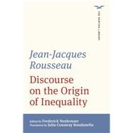 Discourse on the Origin of Inequality by Rousseau, Jean Jacques; Bondanella, Julia Conaway; Neuhouser, Frederick, 9780393441246