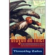Dragon and Thief The First Dragonback Adventure by Zahn, Timothy, 9780765301246