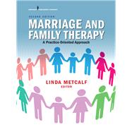 Marriage and Family Therapy by Metcalf, Linda, Ph.D., 9780826161246