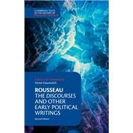 Rousseau: The Discourses and Other Early Political Writings by Rousseau, Jean-Jacques; Gourevitch, Victor, 9781107151246