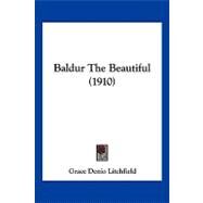 Baldur the Beautiful by Litchfield, Grace Denio, 9781120161246