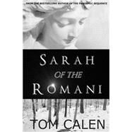 Sarah of the Romani by Calen, Tom, 9781503391246