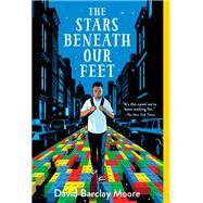 The Stars Beneath Our Feet by MOORE, DAVID BARCLAY, 9781524701246