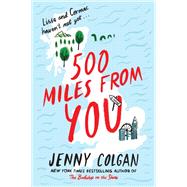 500 Miles from You by Colgan, Jenny, 9780062911247
