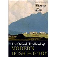 The Oxford Handbook of Modern Irish Poetry by Brearton, Fran; Gillis, Alan, 9780199561247