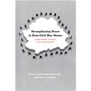 Strengthening Peace in Post-Civil War States: Transforming Spoilers into Stakeholders by Hoddie, Matthew, 9780226351247