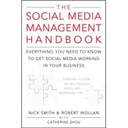 The Social Media Management Handbook Everything You Need To Know To Get Social Media Working In Your Business by Wollan, Robert; Smith, Nick; Zhou, Catherine, 9780470651247